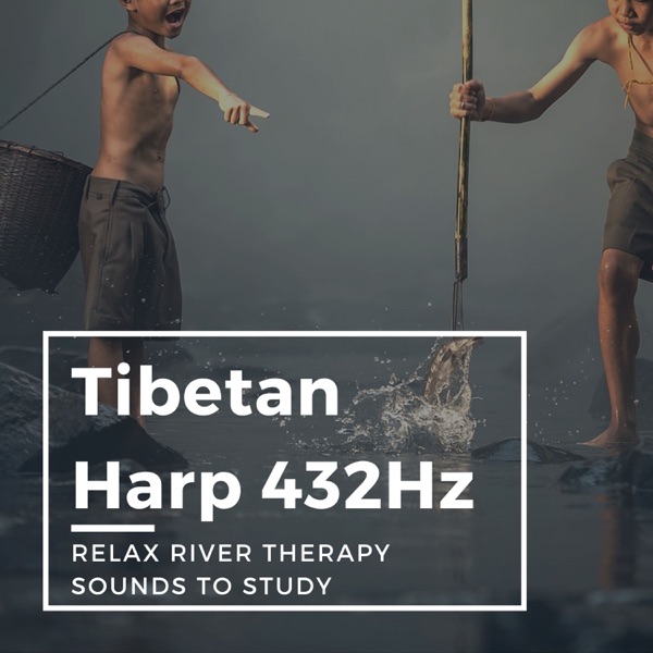 Tibetan Harp 432Hz - Relax River Therapy Sounds to Study
