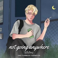 ไม่ไปไหน (feat. Gino & kennocha) - Single - HawkCry