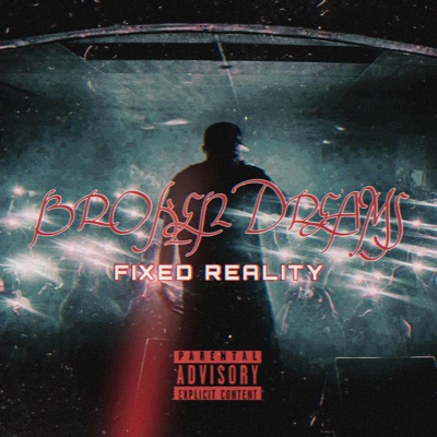 Broken Dreams Fixed Reality