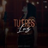 Tú Eres la Luz