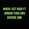 When I Get High (feat. Jordan, Yung Dru, QBo) - Diverse23 lyrics