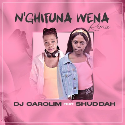 N'GHIFUNA WENA REMIX (feat. SHUDDAH) - Single