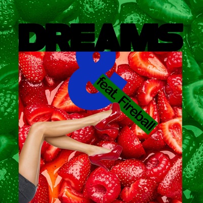 Dreams and Strawberries (feat. Fireball) - Single