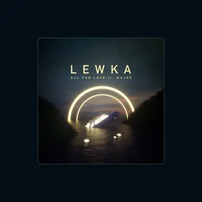 Listen to Lewka, watch music videos, read bio, see tour dates & more!
