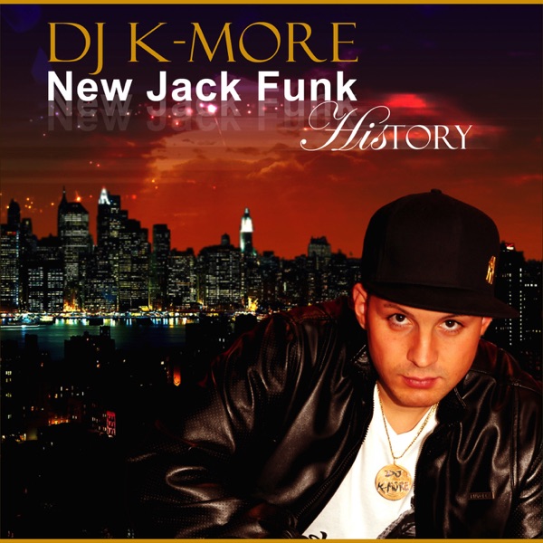 Download DJ K-More - New Jack Funk History (2019) Album – Telegraph