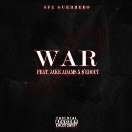 War (feat. Jake Adams & S'edout) SFE Guerrero