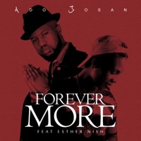 Forever More (feat. Esther Nish) - Single - Ado Josan