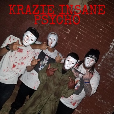 Krazie Insane Psycho (feat. Newyork & Kea$e) - Single