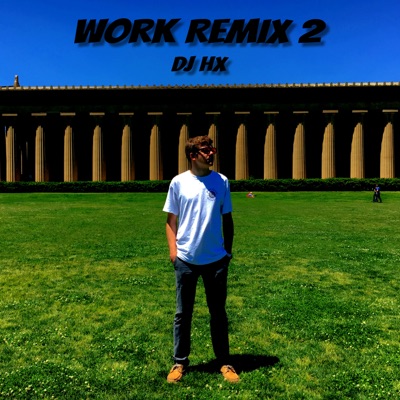 Work Remix 2 (Remix) - Single