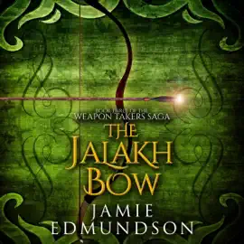 The Jalakh Bow: The Weapon Takers Saga, Book 3 (Unabridged)