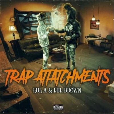 Trap Attatchments (feat. Lul A)