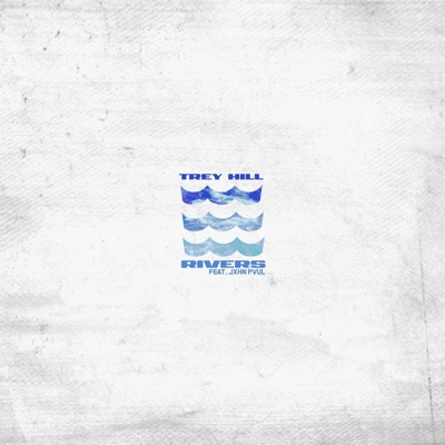 Rivers (feat. Jxhn Pvul) - Single