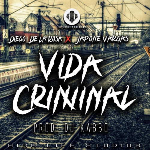 Vida Criminal (feat. Diego de la Rosa) - Single