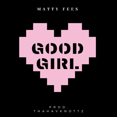 Good Girl (feat. Q. Carter) - Single