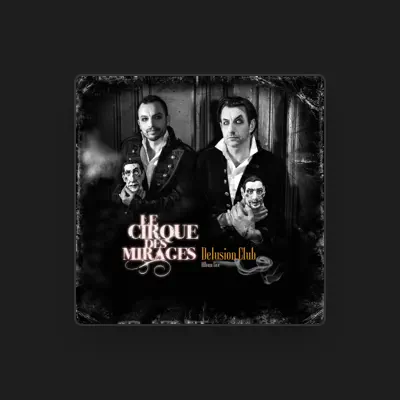 Listen to Le Cirque Des Mirages, watch music videos, read bio, see tour dates & more!