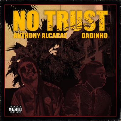 No Trust (feat. Dadinho) - Single