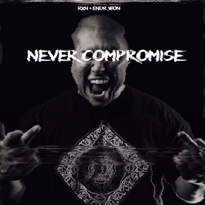 Never Compromise (feat. Endr Won) - Single