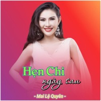 Hẹn Chi Ngày Sau (feat. Đông Dương) - Single - Mai Lệ Quyên