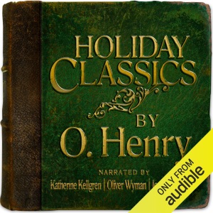 Holiday Classics by O. Henry (Unabridged)