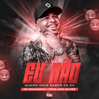 Eu Não Quero Mais Saber de Ex - Single - MC Romarinho