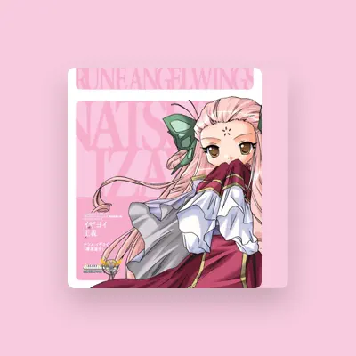 Listen to Natsume Izayoi(CV.Atsuko Enomoto), watch music videos, read bio, see tour dates & more!