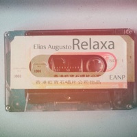 Relaxa (feat. João Gabriel, Lucas Gonçalves, Lookas & João Gustavo) - Single - Elias Augusto