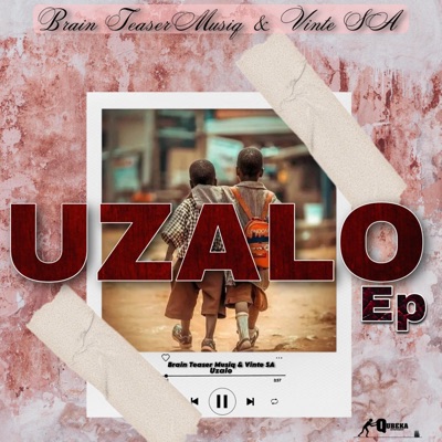 Uzalo EP (feat. Brain Teaser Musiq)