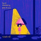 Lost Memory Machine - Soaked