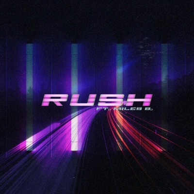Rush (feat. Miles B.) - Single