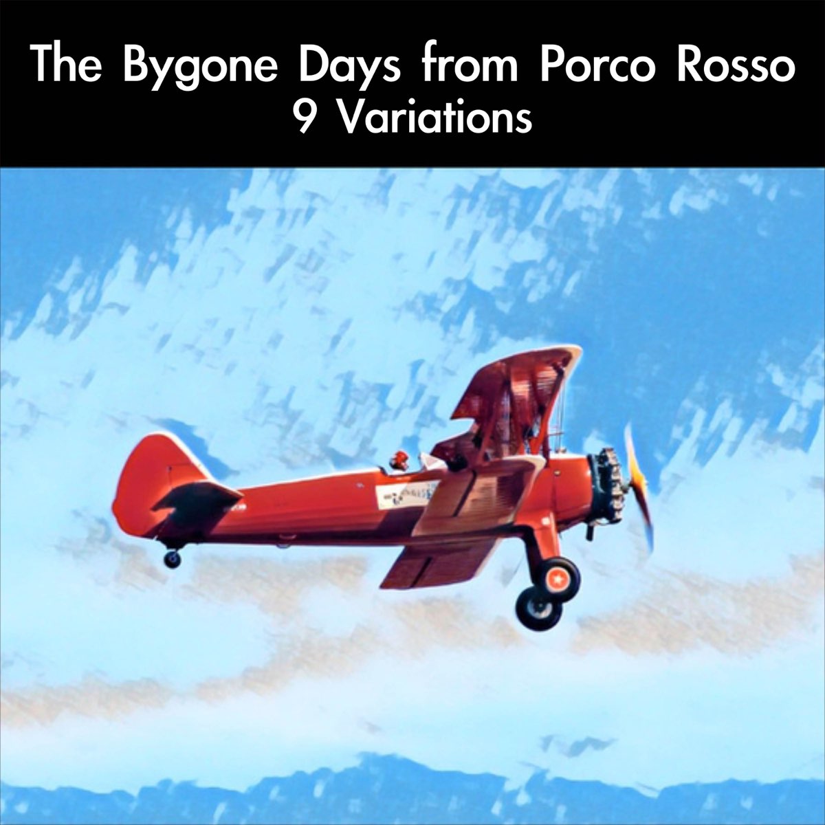 The Bygone Days (From "Porco Rosso") [9 Variations] by daigoro789 on Apple  Music