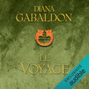 Le voyage: Outlander 3 - Diana Gabaldon