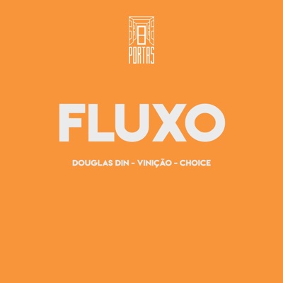 Fluxo (feat. Douglas Din, Vinição & Choice) - Single