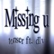 Missing U (feat. D1v) - Tonser lyrics