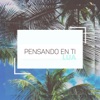 Pensando en Ti by LÚA iTunes Track 1