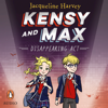 Kensy and Max 2: Disappearing Act - Jacqueline Harvey