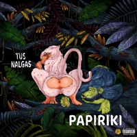 Tus Nalgas - Single - Papiriki