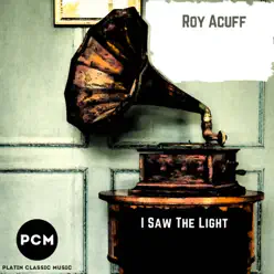 I Saw the Light - Roy Acuff