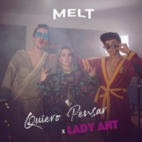 Quiero Pensar (feat. Lady Ant) - Single - Melt