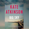 Big Sky (Unabridged) - Kate Atkinson