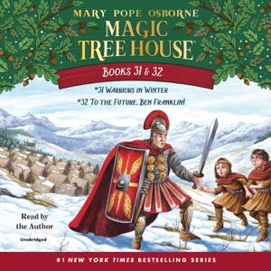 Magic Tree House: Books 31 & 32: Warriors in Winter; To the Future, Ben Franklin! (Unabridged)