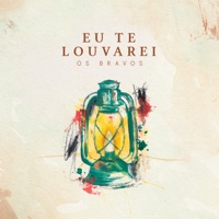 Eu Te Louvarei - Single - Os Bravos