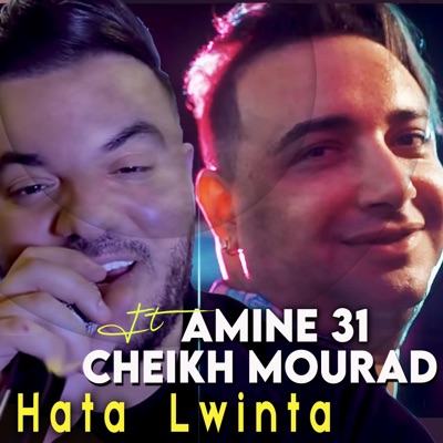 Cheikh Mourad - Hata Lwinta (feat. Amine 31)