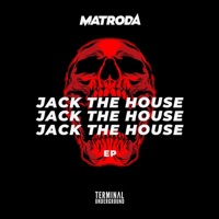 Jack the House EP - Matroda