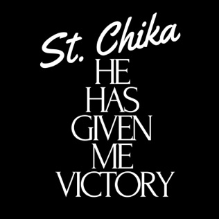 St. Chika He Has Given Me Victory