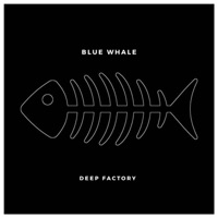 Blue Whale - Single - Deep Factory