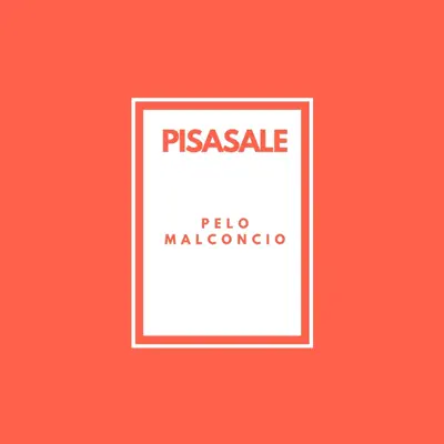 Listen to Pisasale by Pelo Malconcio