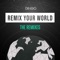 Remix Your World (feat. Dan Robinson & Kingstar) - Dr. Leo lyrics