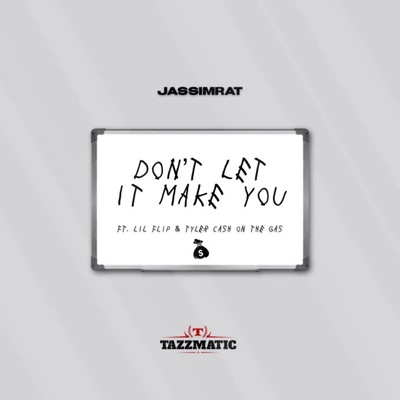 Don't Let It Make You (feat. Lil Flip & Tyler Cash on the Gas) - Single