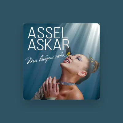 Listen to ASSEL ASKAR, watch music videos, read bio, see tour dates & more!