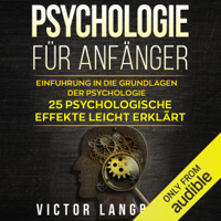 Victor Langbehn - Psychologie für Anfänger: Einführung in die Grundlagen der Psychologie - 25 psychologische Effekte leicht erklärt (Unabridged) artwork